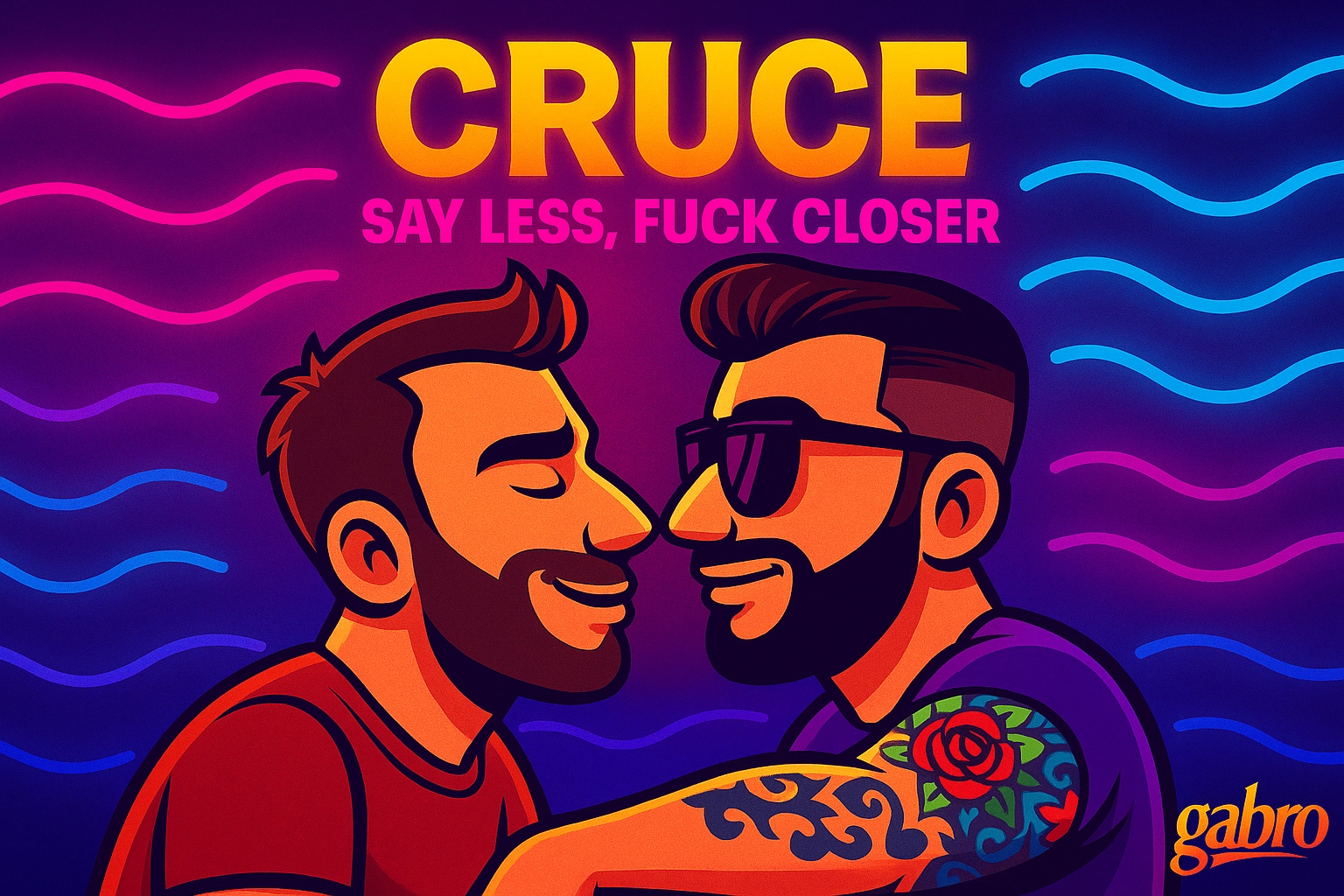CRUCE: Say Less, Fuck Closer