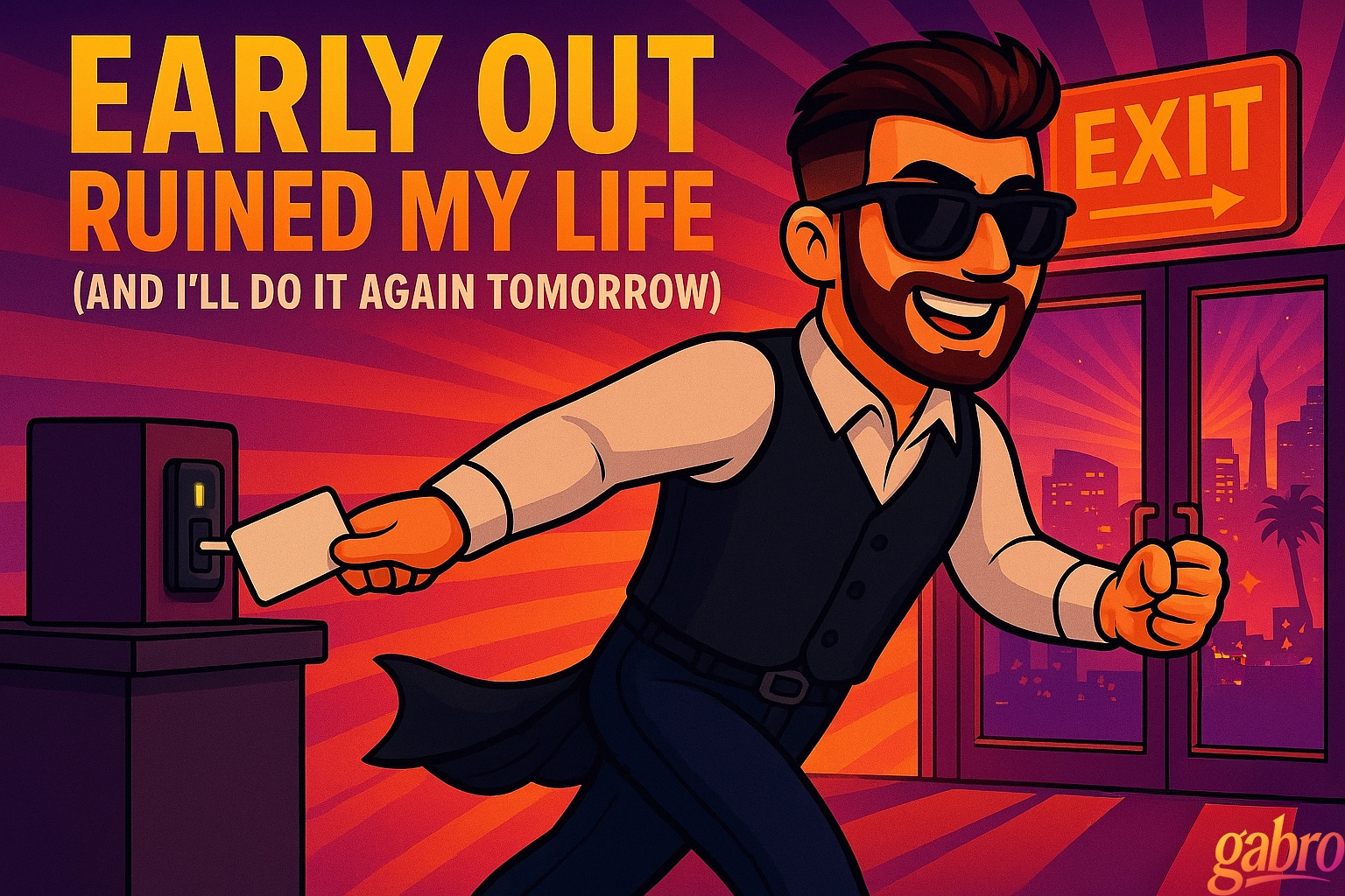 Early Out Ruined My Life (And I’ll Do It Again Tomorrow)
