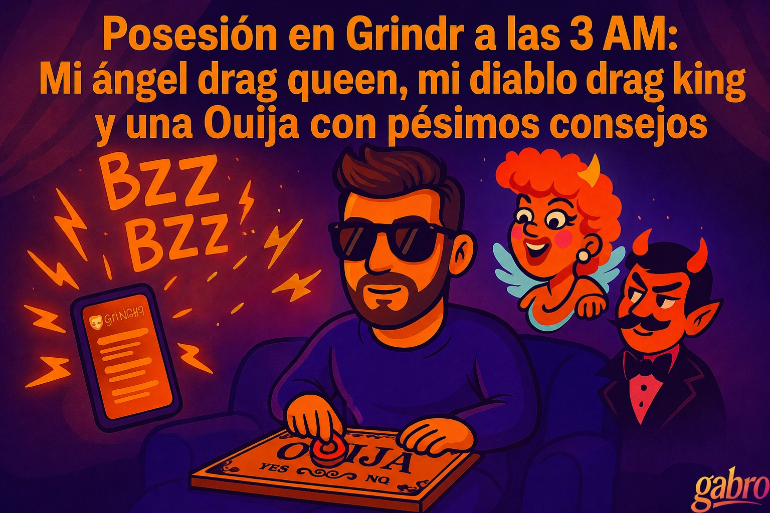 Posesión de Grindr a las 3 A.M.: Mi ángel drag, mi diablo drag y una Ouija con pésimos consejos
