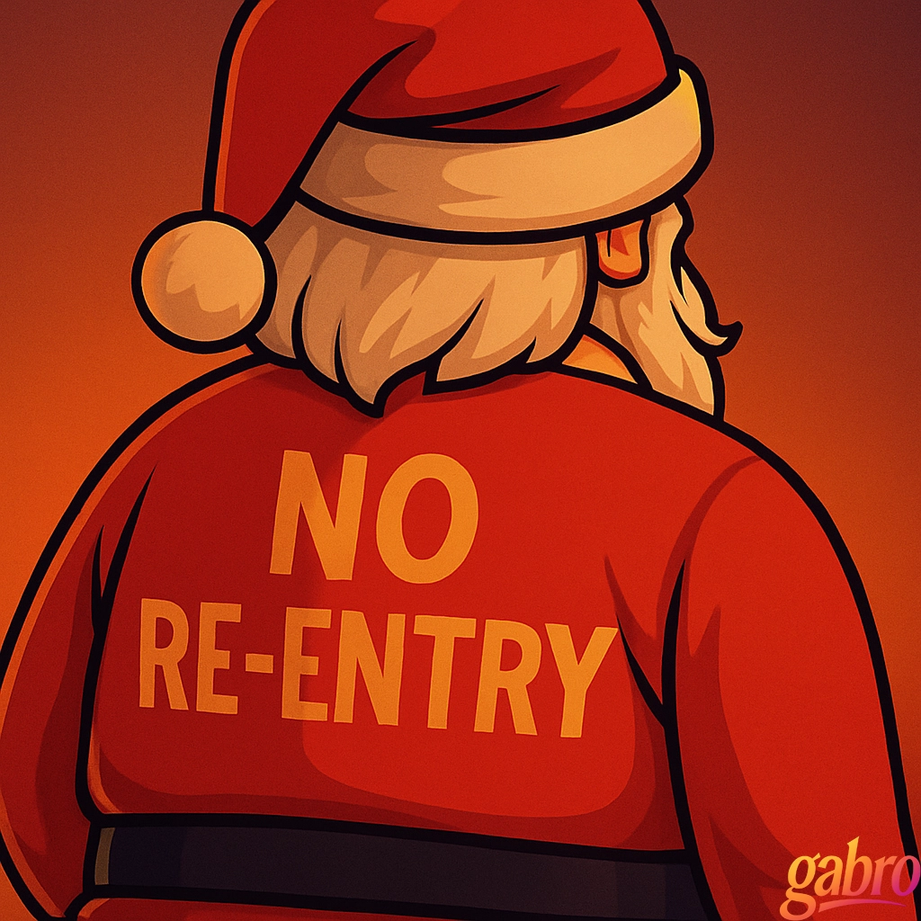 Close-up illustration of a disheveled Santa Claus shown from behind, wearing a red jacket with bold yellow text reading “NO RE-ENTRY” across the back. His Santa hat droops slightly, emphasizing the joke, and the image has a warm, stylized holiday color palette with a small “gabro” signature in the corner.