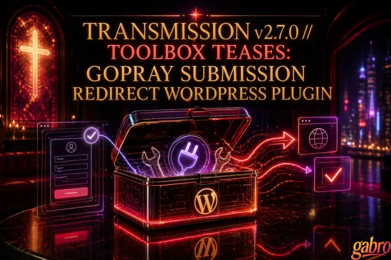 Una gráfica promocional futurista de neón con texto brillante que dice “TRANSMISSION v2.7.0 // ADELANTOS DE TOOLBOX: GOPRAY SUBMISSION REDIRECT WORDPRESS PLUGIN”. En el centro, una caja de herramientas abierta marcada con el logo de WordPress brilla con un ícono de enchufe y herramientas dentro, mientras líneas luminosas fluyen hacia íconos de formularios web e interfaces con marcas de verificación. Una cruz de vitrales brilla a la izquierda, el horizonte de una ciudad resplandece a través de ventanas arqueadas a la derecha, y un pequeño logo de gabro aparece en la esquina inferior derecha.